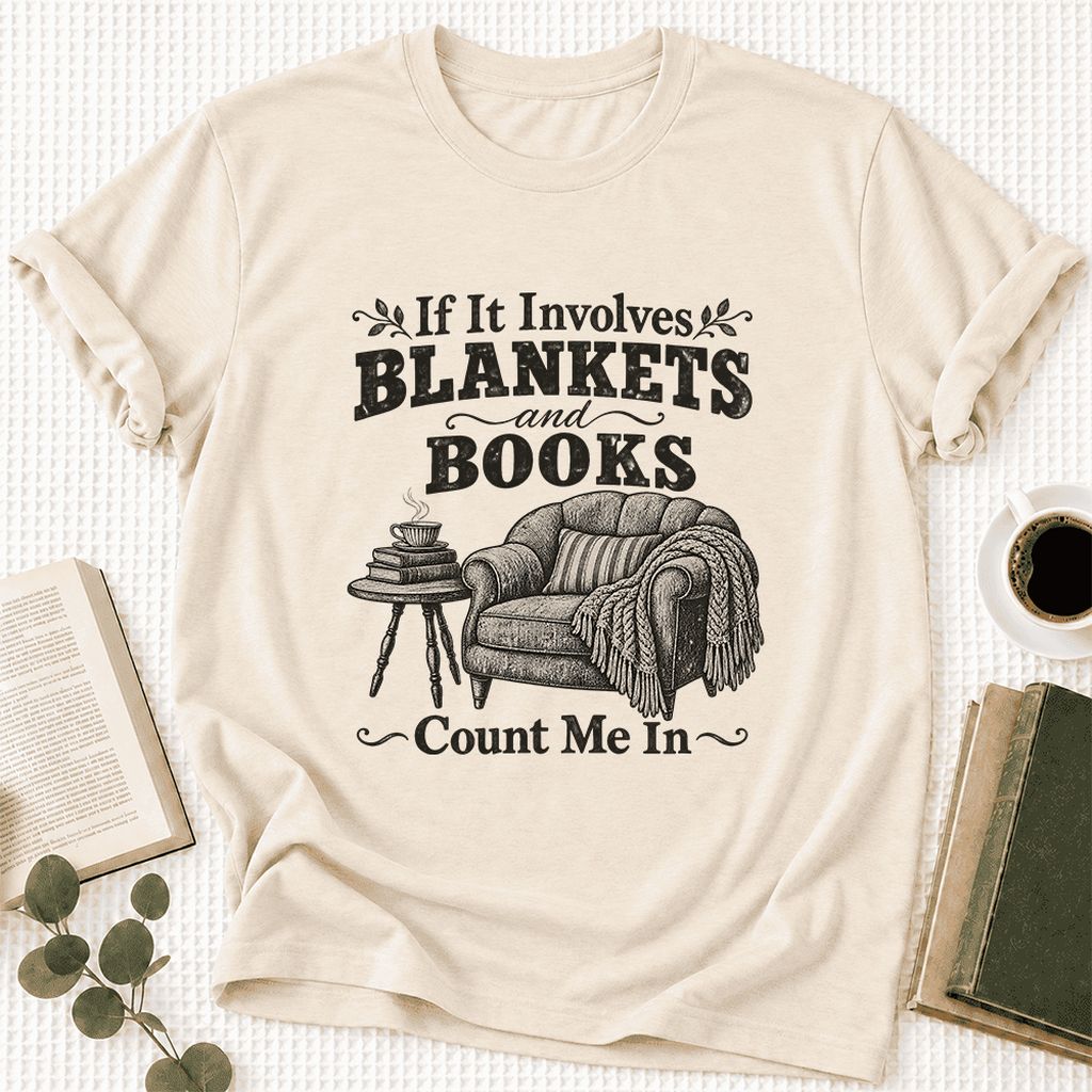 Blankets And Books Count Me In Ultra-Soft Cotton T-Shirt | Cozy Reader Gift Natural