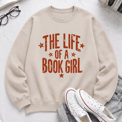 The Life Of A Book Girl Crewneck Sweatshirt | Book Lover Gift Sand