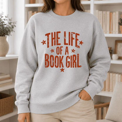 The Life Of A Book Girl Crewneck Sweatshirt | Book Lover Gift Sport Grey