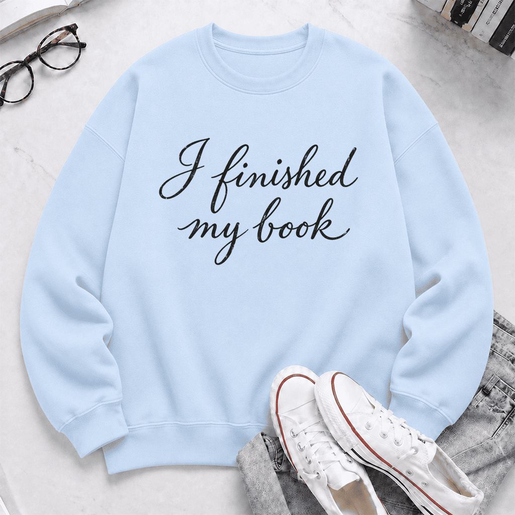 I Finished My Book Crewneck Sweatshirt | Book Lover Gift Light Blue
