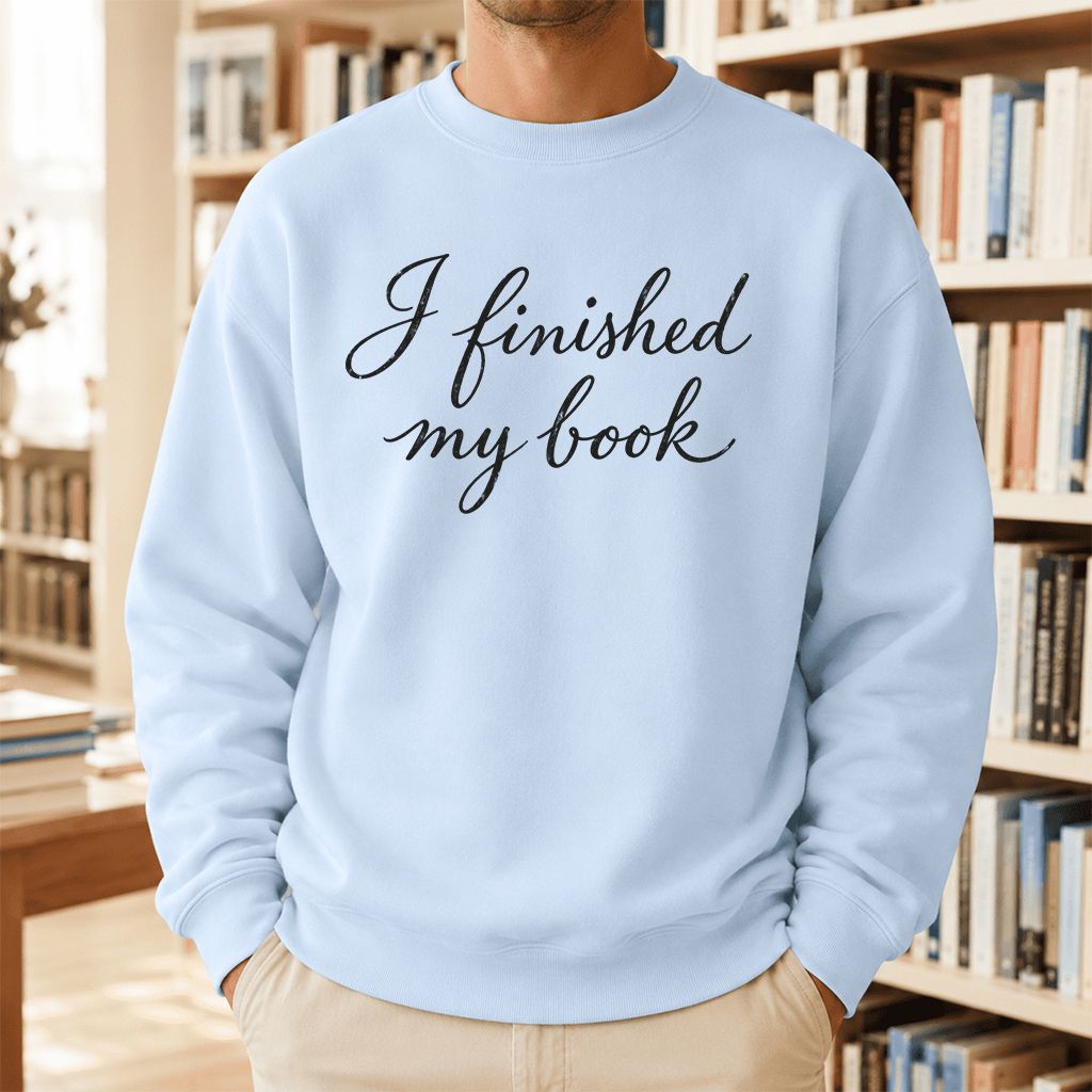 I Finished My Book Crewneck Sweatshirt | Book Lover Gift Light Blue