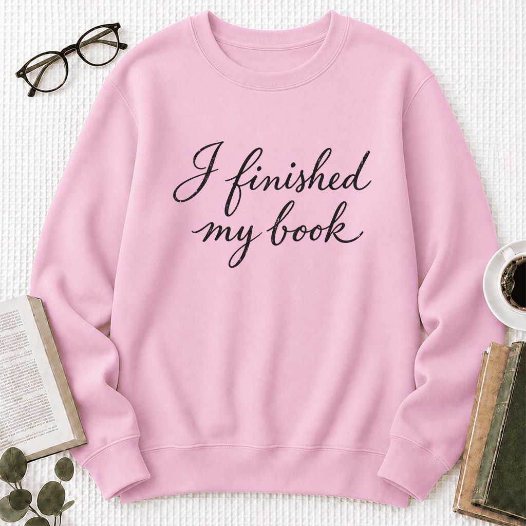 I Finished My Book Crewneck Sweatshirt | Book Lover Gift Light Pink