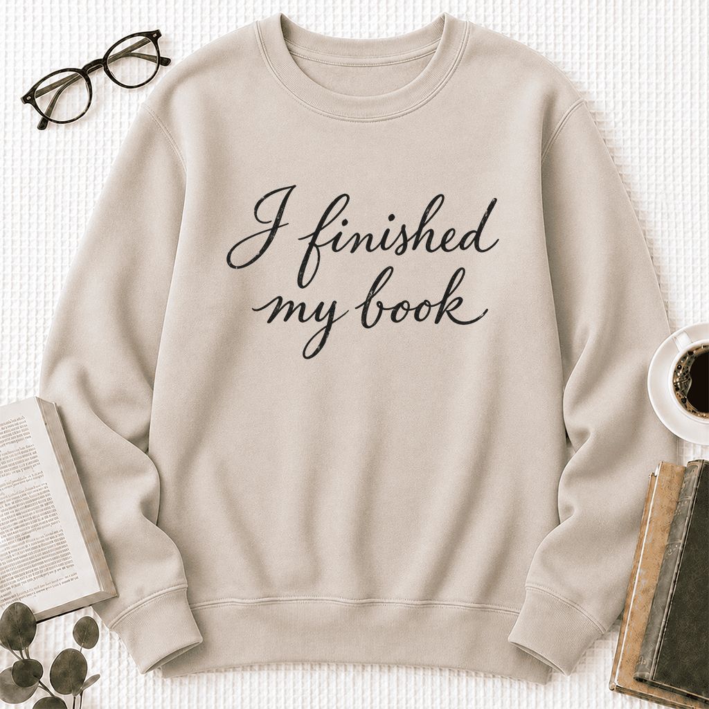 I Finished My Book Crewneck Sweatshirt | Book Lover Gift Sand