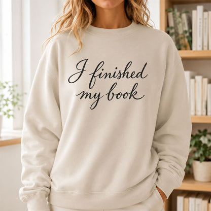 I Finished My Book Crewneck Sweatshirt | Book Lover Gift Sand