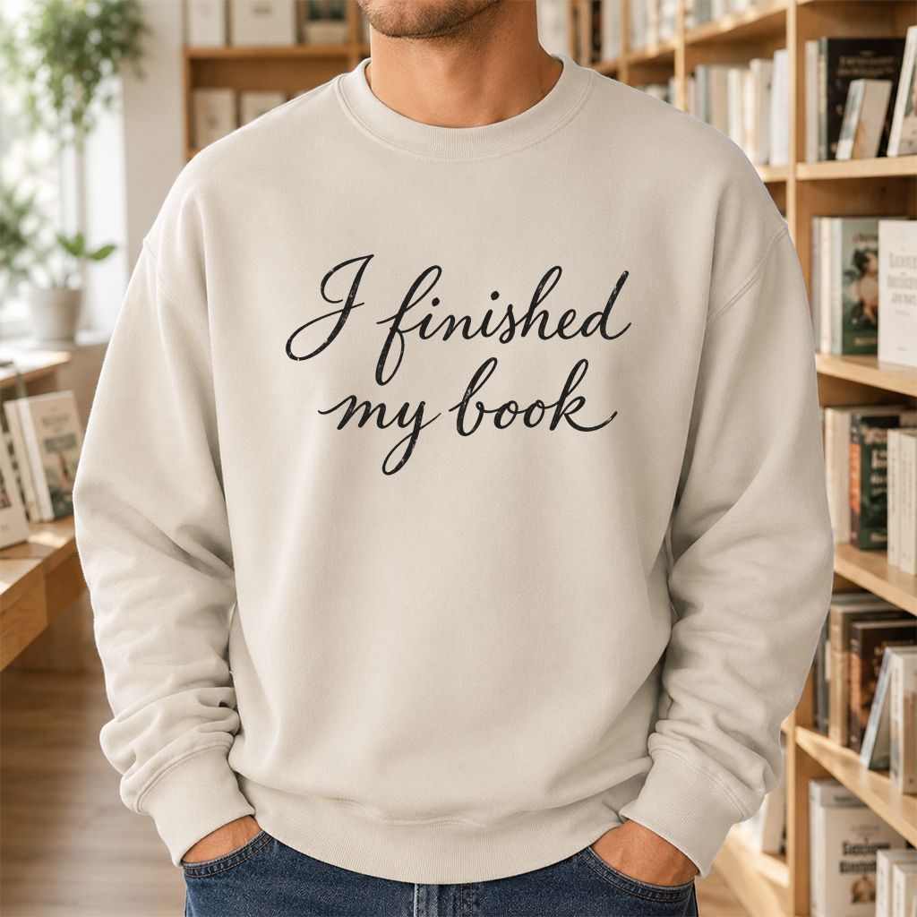 I Finished My Book Crewneck Sweatshirt | Book Lover Gift Sand