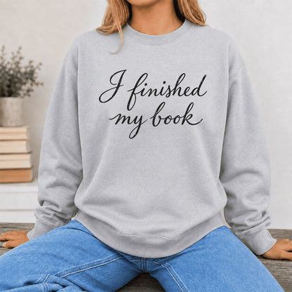 I Finished My Book Crewneck Sweatshirt | Book Lover Gift Sport Grey