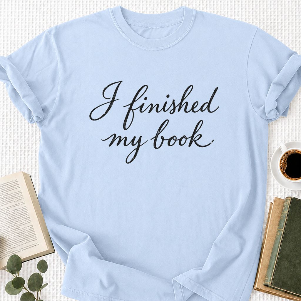 I Finished My Book Printed T-Shirt | Book Lover Gift Light Blue