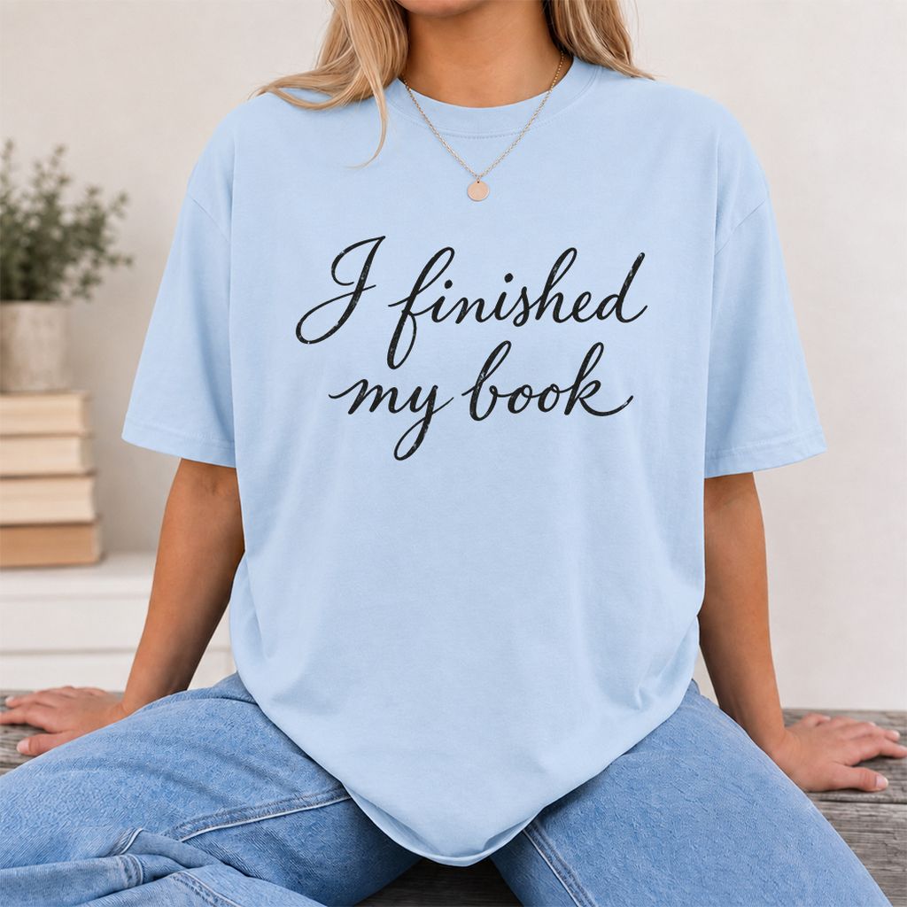 I Finished My Book Printed T-Shirt | Book Lover Gift Light Blue
