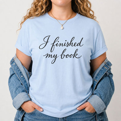 I Finished My Book Printed T-Shirt | Book Lover Gift Light Blue