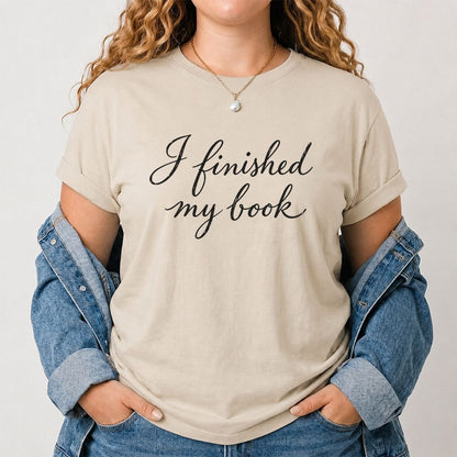 I Finished My Book Printed T-Shirt | Book Lover Gift Sand