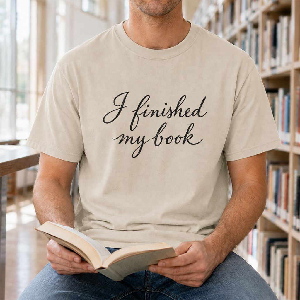 I Finished My Book Printed T-Shirt | Book Lover Gift Sand