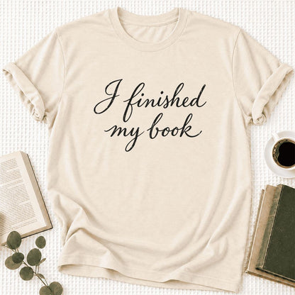 I Finished My Book Ultra-Soft Cotton T-Shirt | Book Lover Gift Natural