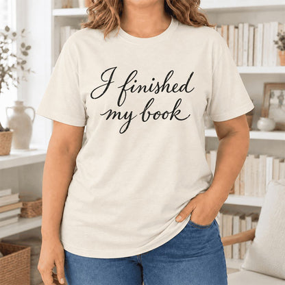 I Finished My Book Ultra-Soft Cotton T-Shirt | Book Lover Gift Natural