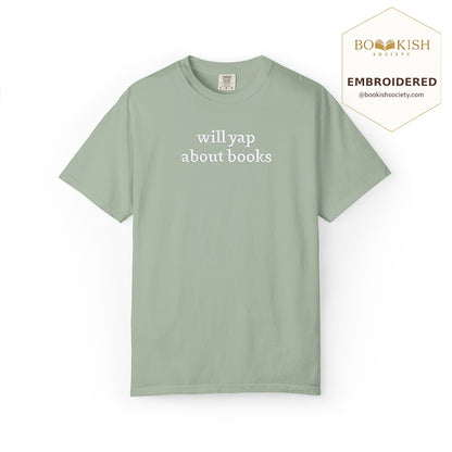 Embroidered Will Yap About Books Comfort Color ® T-shirt Book Lover Gift Bay