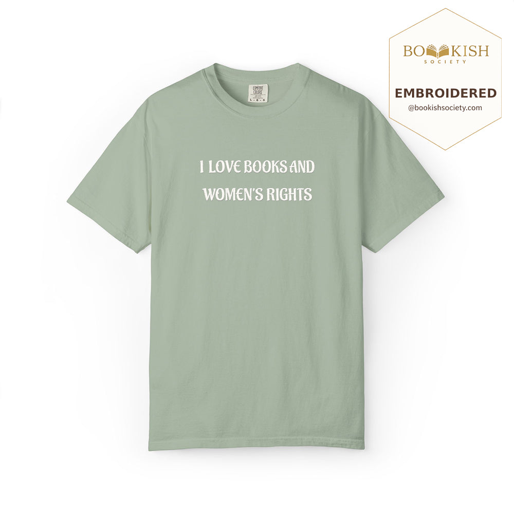Embroidered I Love Books And Women's Rights Comfort Color ® T-shirt Book Lover Gift
