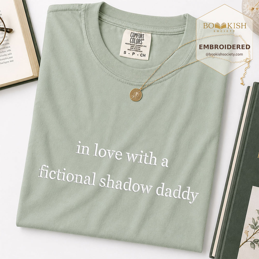 Embroidered In Love With a Fictional Shadow Daddy Comfort Color ® T-shirt Book Lover Gift Bay