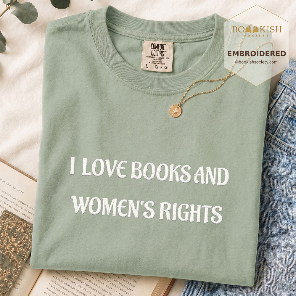 Embroidered I Love Books And Women's Rights Comfort Color ® T-shirt Book Lover Gift Bay