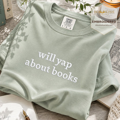 Embroidered Will Yap About Books Comfort Color ® T-shirt Book Lover Gift Bay
