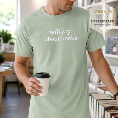 Embroidered Will Yap About Books Comfort Color ® T-shirt Book Lover Gift Bay