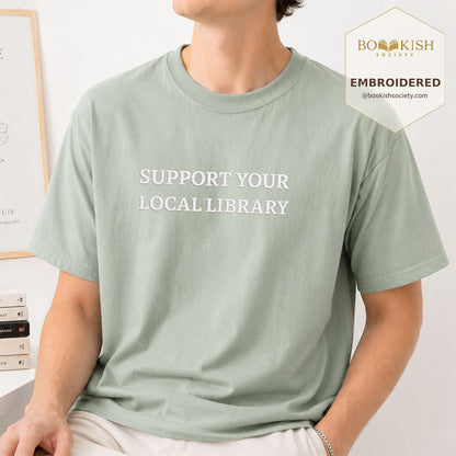 Embroidered Support Your Local Library Comfort Color ® T-shirt Book Lover Gift Bay