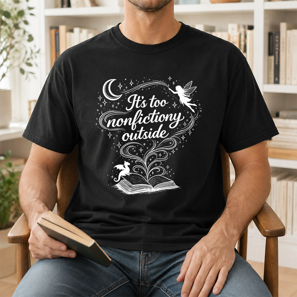 It's Too Nonfictiony Outside Softstyle T-Shirt | Book Lover Gift Black