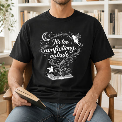 It's Too Nonfictiony Outside Softstyle T-Shirt | Book Lover Gift Black