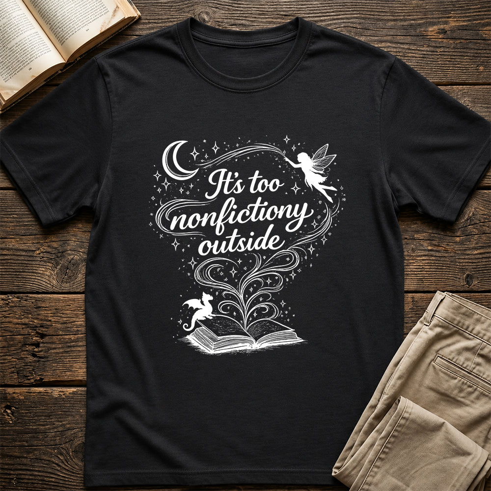 It's Too Nonfictiony Outside Softstyle T-Shirt | Book Lover Gift Black