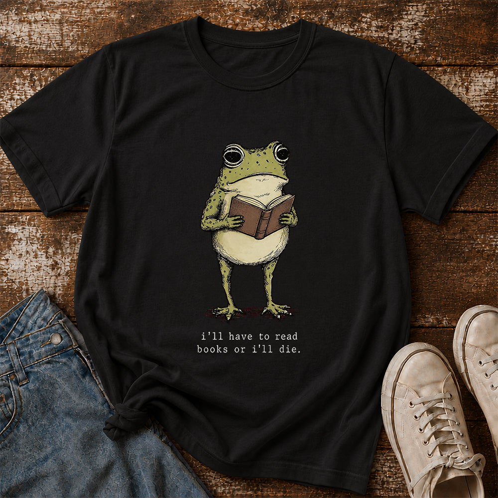I Have To Read Books Or I'll Die Softstyle T-Shirt | Book Lover Gift Black