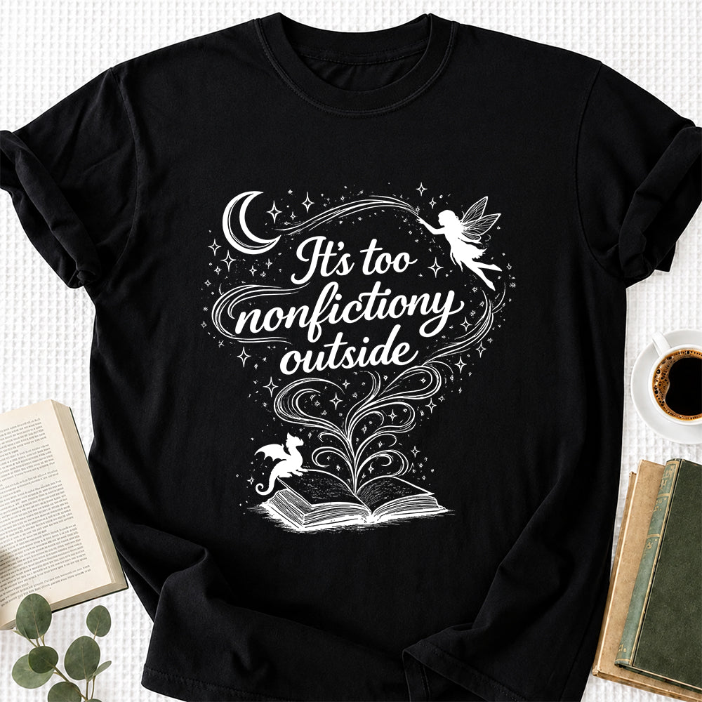 It's Too Nonfictiony Outside Softstyle T-Shirt | Book Lover Gift Black