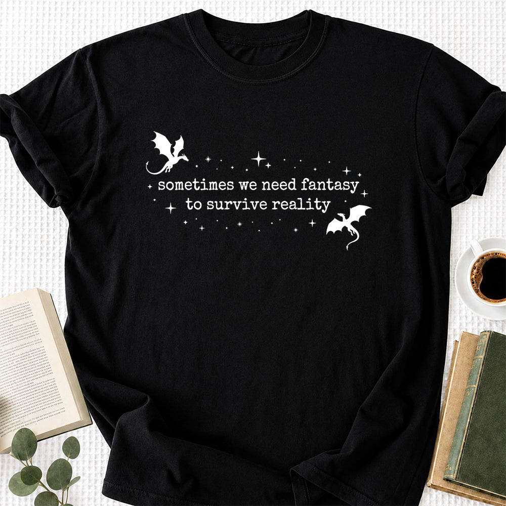 Sometimes We Need Fantasy Softstyle T-Shirt | Book Lover Gift Black