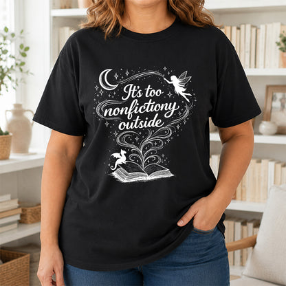 It's Too Nonfictiony Outside Softstyle T-Shirt | Book Lover Gift Black