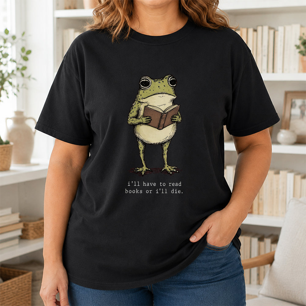 I Have To Read Books Or I'll Die Softstyle T-Shirt | Book Lover Gift Black