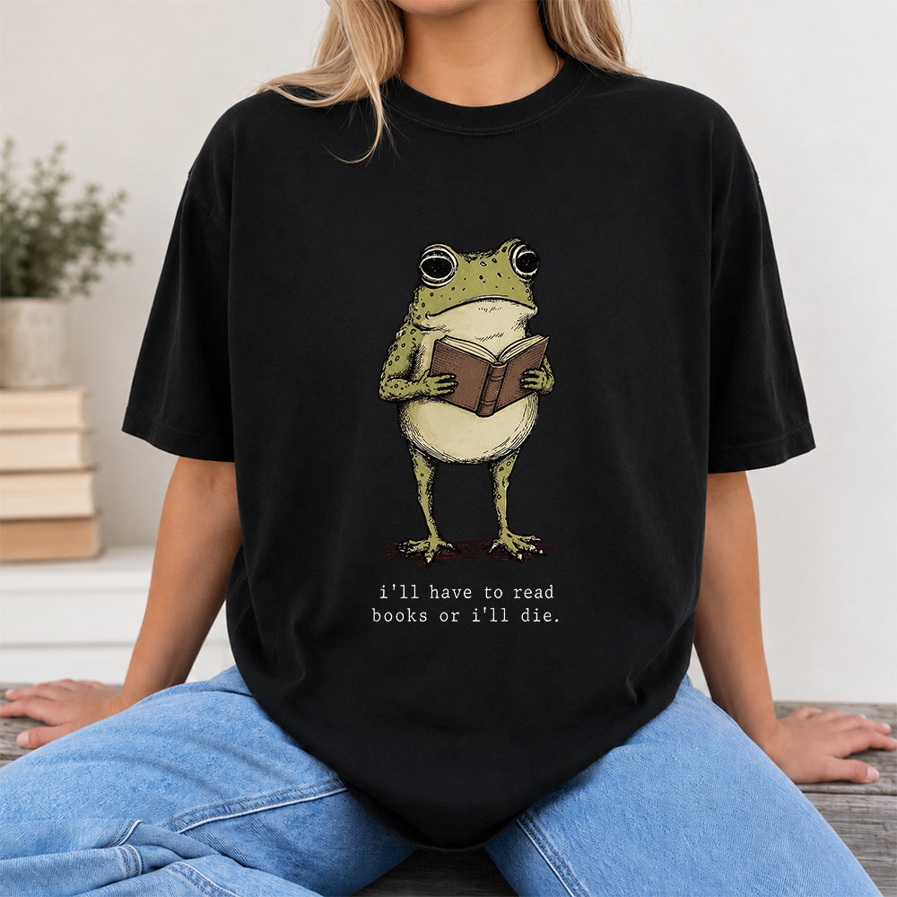 I Have To Read Books Or I'll Die Softstyle T-Shirt | Book Lover Gift Black