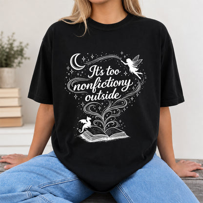It's Too Nonfictiony Outside Softstyle T-Shirt | Book Lover Gift Black
