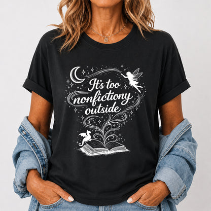 It's Too Nonfictiony Outside Softstyle T-Shirt | Book Lover Gift Black