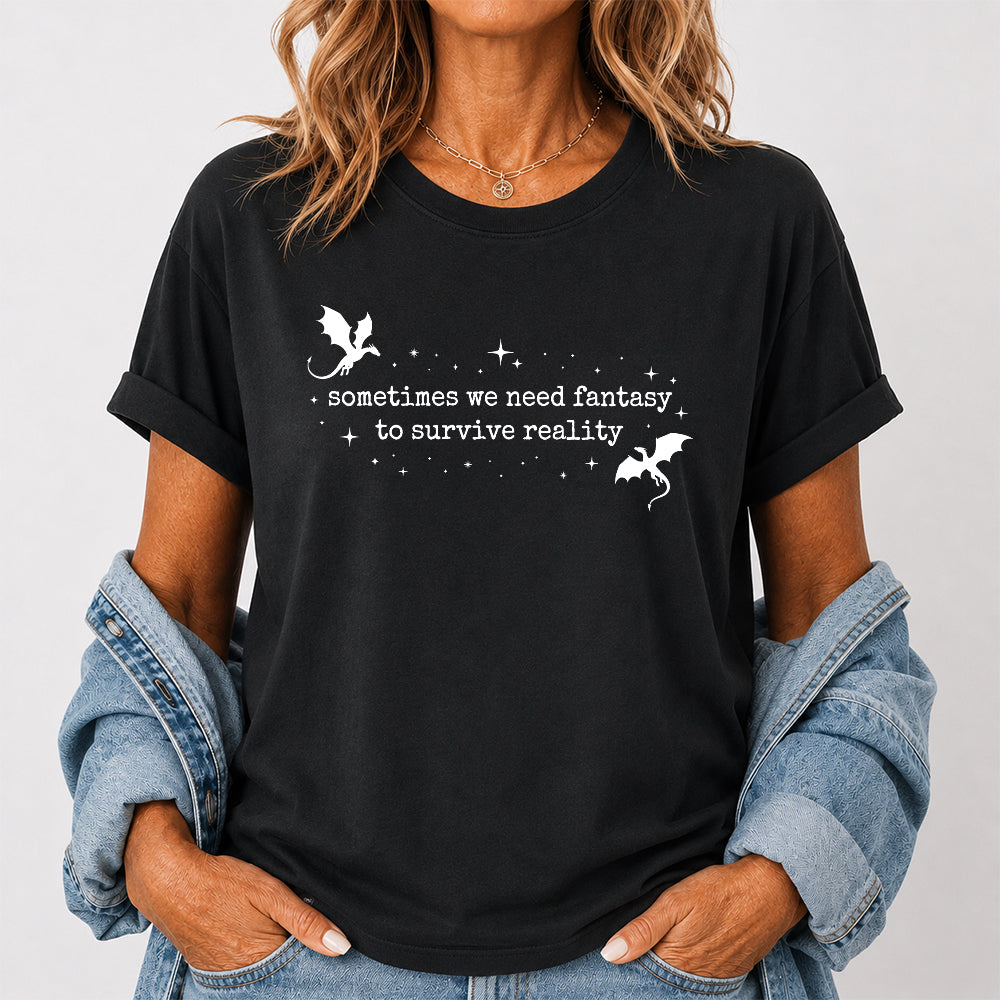 Sometimes We Need Fantasy Softstyle T-Shirt | Book Lover Gift Black