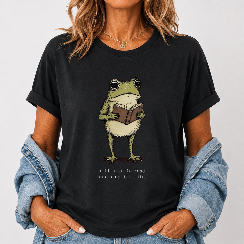 I Have To Read Books Or I'll Die Softstyle T-Shirt | Book Lover Gift Black