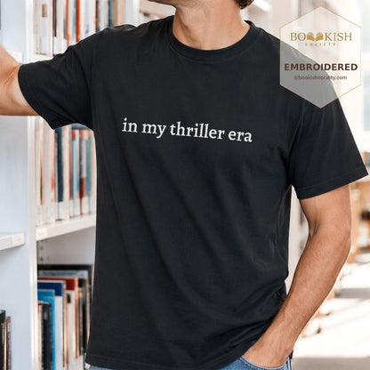 Embroidered In My Thriller Era Comfort Color ® T-shirt Book Lover Gift Black