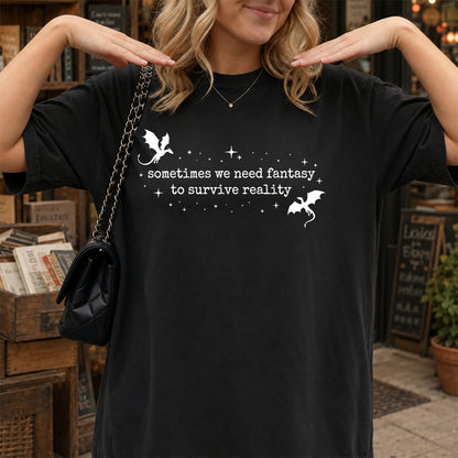 Sometimes We Need Fantasy Softstyle T-Shirt | Book Lover Gift Black