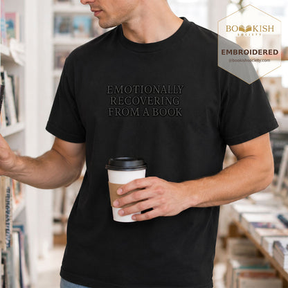 Embroidered Emotionally Recovering From a Book Comfort Color ® T-shirt Book Lover Gift Black
