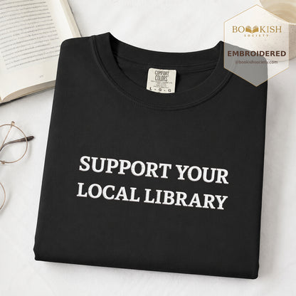Embroidered Support Your Local Library Comfort Color ® T-shirt Book Lover Gift Black