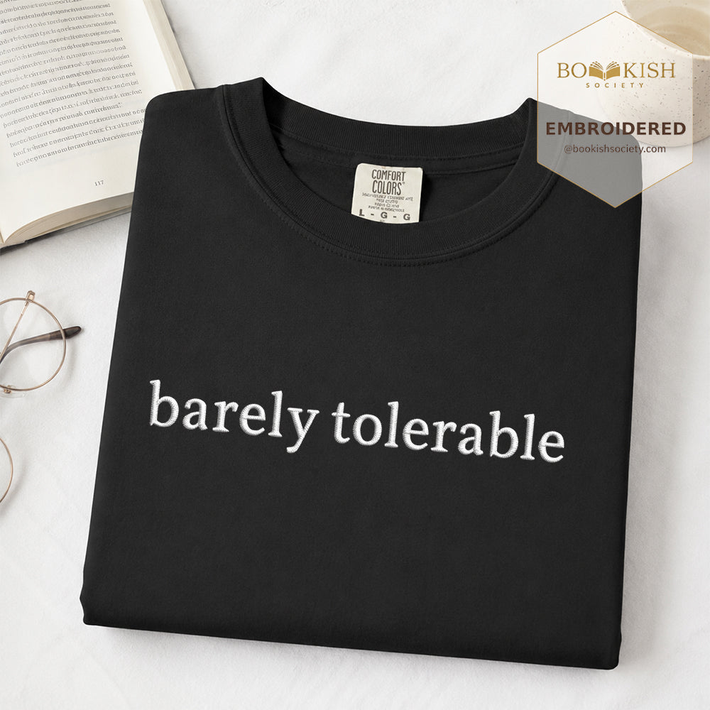 Embroidered Barely Tolerable Comfort Color ® T-shirt Book Lover Gift Black