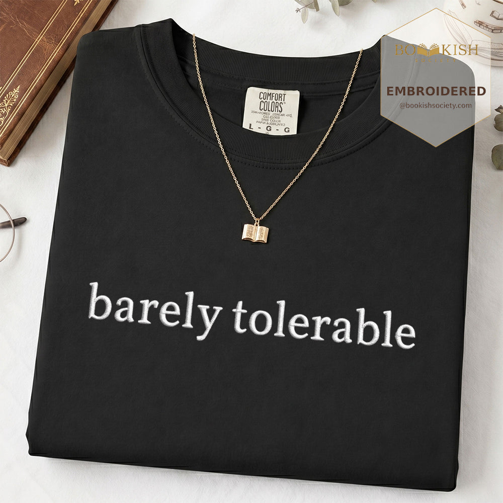 Embroidered Barely Tolerable Comfort Color ® T-shirt Book Lover Gift Black