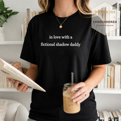 Embroidered In Love With a Fictional Shadow Daddy Comfort Color ® T-shirt Book Lover Gift Black