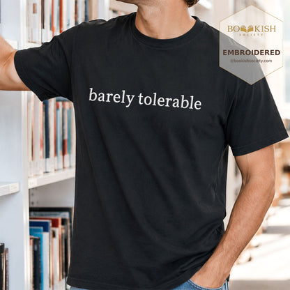 Embroidered Barely Tolerable Comfort Color ® T-shirt Book Lover Gift Black
