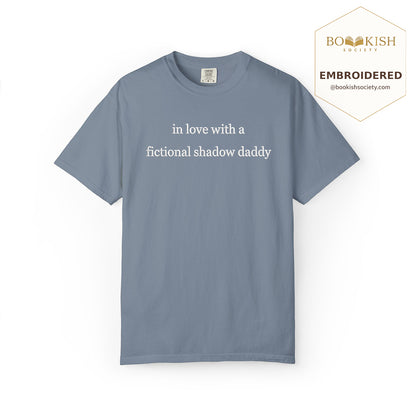 Embroidered In Love With a Fictional Shadow Daddy Comfort Color ® T-shirt Book Lover Gift Blue Jean
