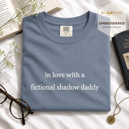 Embroidered In Love With a Fictional Shadow Daddy Comfort Color ® T-shirt Book Lover Gift Blue Jean