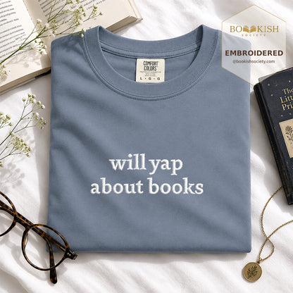 Embroidered Will Yap About Books Comfort Color ® T-shirt Book Lover Gift Blue Jean
