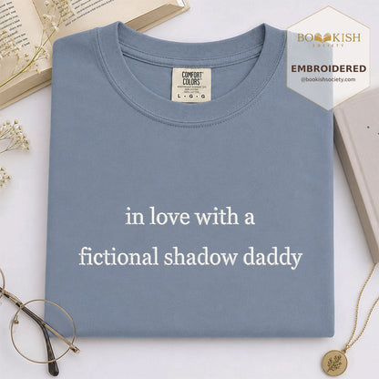Embroidered In Love With a Fictional Shadow Daddy Comfort Color ® T-shirt Book Lover Gift Blue Jean