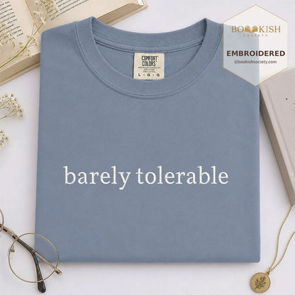 Embroidered Barely Tolerable Comfort Color ® T-shirt Book Lover Gift Blue Jean